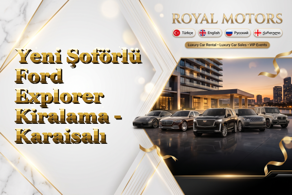 Yeni Şoförlü Ford Explorer Kiralama - Karaisalı