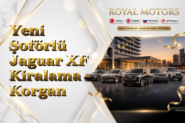 Yeni Şoförlü Jaguar XF Kiralama - Korgan