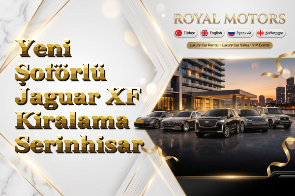 Yeni Şoförlü Jaguar XF Kiralama - Serinhisar
