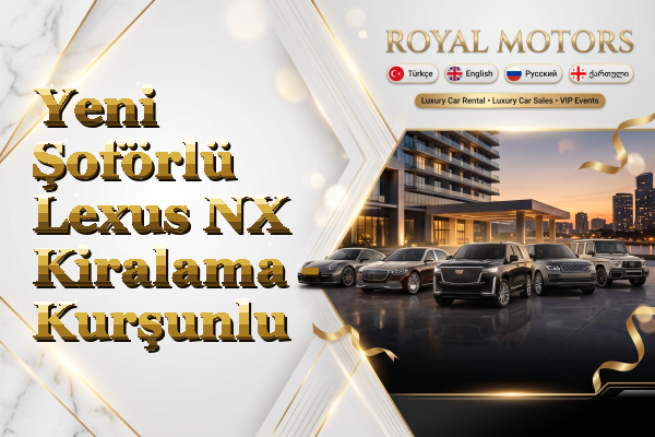 Yeni Şoförlü Lexus NX Kiralama - Kurşunlu