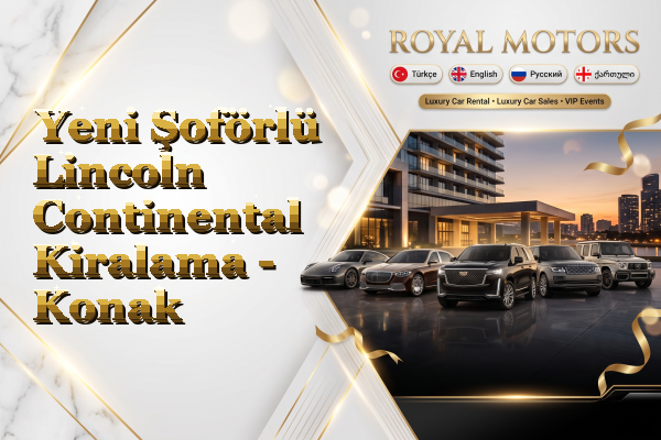 Yeni Şoförlü Lincoln Continental Kiralama - Konak