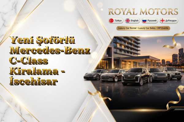 Yeni Şoförlü Mercedes-Benz C-Class Kiralama - İscehisar