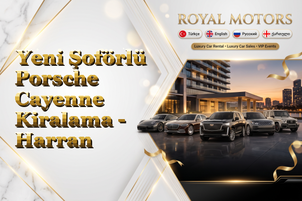 Yeni Şoförlü Porsche Cayenne Kiralama - Harran