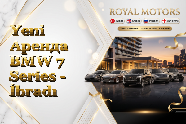 Yeni Аренда BMW 7 Series - İbradı