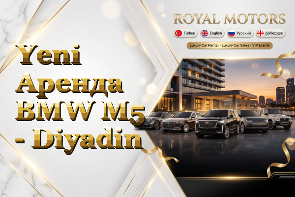 Yeni Аренда BMW M5 - Diyadin