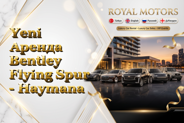 Yeni Аренда Bentley Flying Spur - Haymana