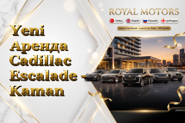 Yeni Аренда Cadillac Escalade - Kaman