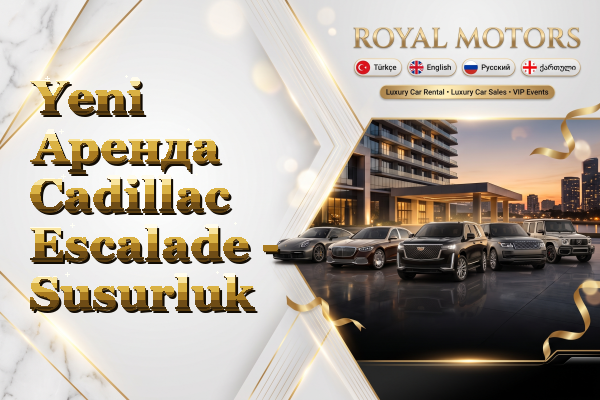 Yeni Аренда Cadillac Escalade - Susurluk