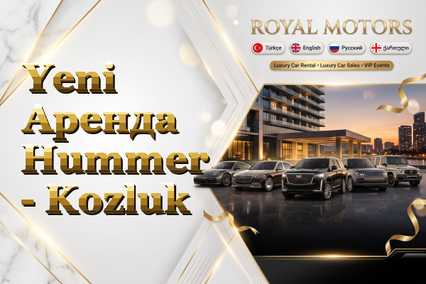 Yeni Аренда Hummer - Kozluk