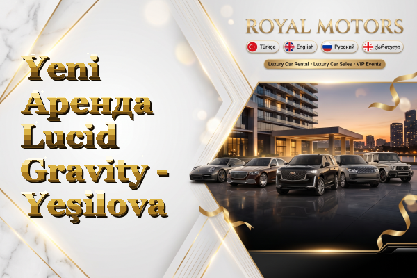 Yeni Аренда Lucid Gravity - Yeşilova