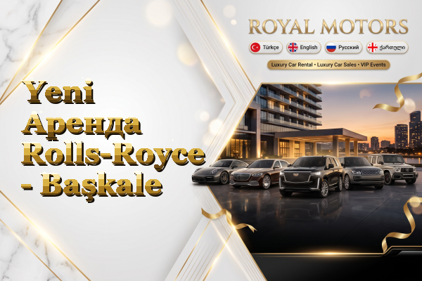 Yeni Аренда Rolls-Royce - Başkale