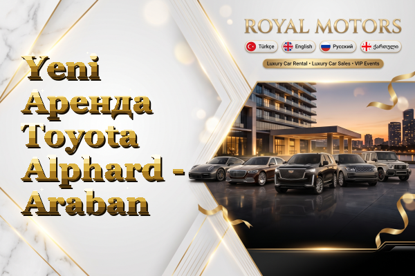 Yeni Аренда Toyota Alphard - Araban
