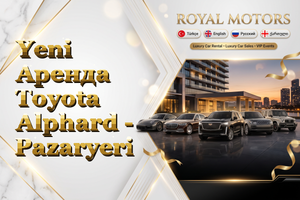 Yeni Аренда Toyota Alphard - Pazaryeri