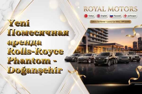 Yeni Помесячная аренда Rolls-Royce Phantom - Doğanşehir