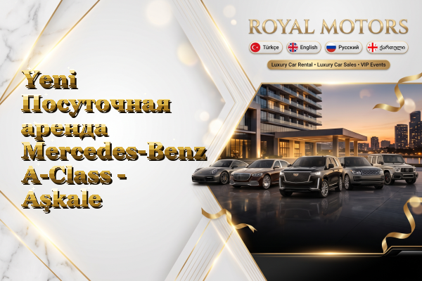 Yeni Посуточная аренда Mercedes-Benz A-Class - Aşkale