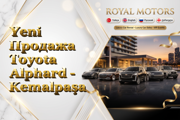 Yeni Продажа Toyota Alphard - Kemalpaşa