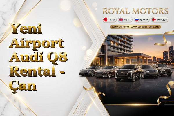Yeni Airport Audi Q8 Rental - Çan