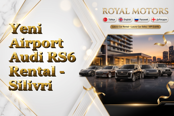 Yeni Airport Audi RS6 Rental - Silivri