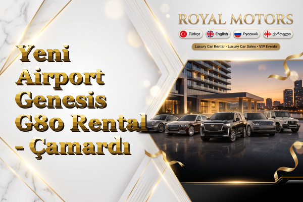 Yeni Airport Genesis G80 Rental - Çamardı