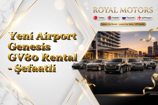 Yeni Airport Genesis GV80 Rental - Şefaatli