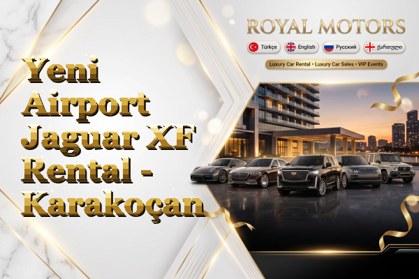 Yeni Airport Jaguar XF Rental - Karakoçan