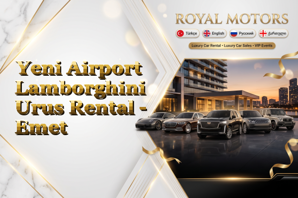 Yeni Airport Lamborghini Urus Rental - Emet