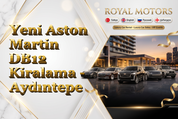 Yeni Aston Martin DB12 Kiralama - Aydıntepe