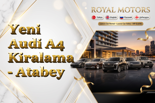 Yeni Audi A4 Kiralama - Atabey
