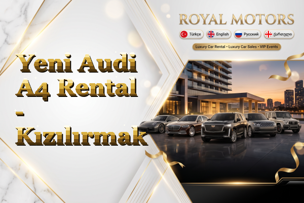 Yeni Audi A4 Rental - Kızılırmak
