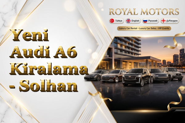 Yeni Audi A6 Kiralama - Solhan