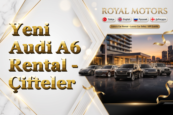Yeni Audi A6 Rental - Çifteler