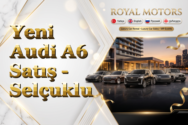 Yeni Audi A6 Satış - Selçuklu