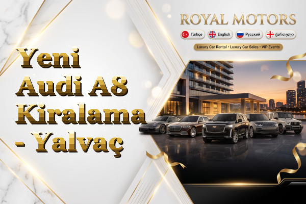 Yeni Audi A8 Kiralama - Yalvaç
