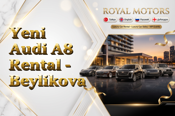 Yeni Audi A8 Rental - Beylikova