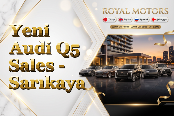 Yeni Audi Q5 Sales - Sarıkaya
