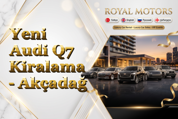 Yeni Audi Q7 Kiralama - Akçadağ
