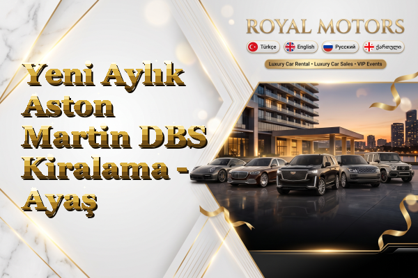 Yeni Aylık Aston Martin DBS Kiralama - Ayaş