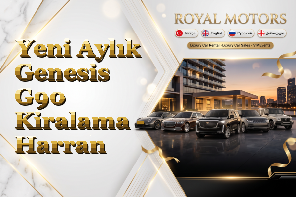 Yeni Aylık Genesis G90 Kiralama - Harran