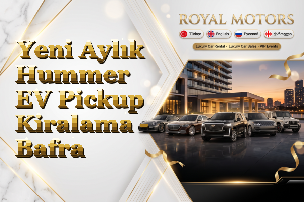 Yeni Aylık Hummer EV Pickup Kiralama - Bafra