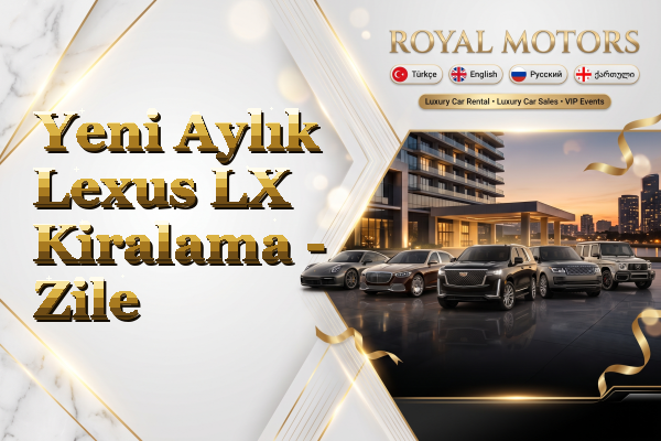 Yeni Aylık Lexus LX Kiralama - Zile