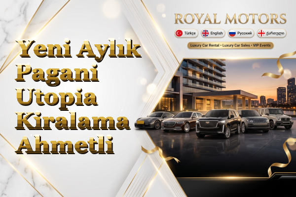 Yeni Aylık Pagani Utopia Kiralama - Ahmetli