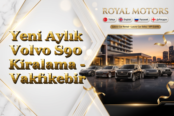 Yeni Aylık Volvo S90 Kiralama - Vakfıkebir