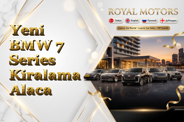 Yeni BMW 7 Series Kiralama - Alaca