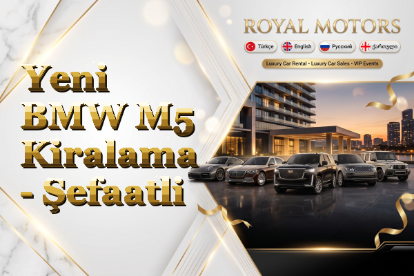 Yeni BMW M5 Kiralama - Şefaatli