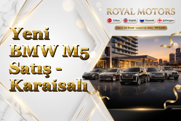 Yeni BMW M5 Satış - Karaisalı