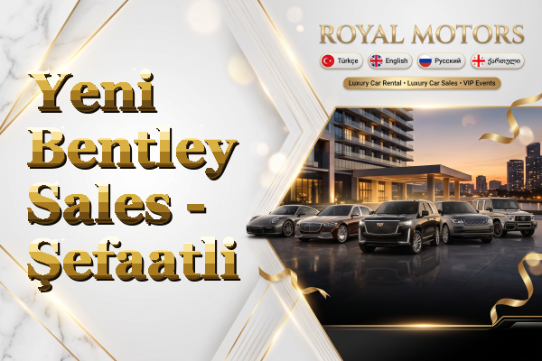 Yeni Bentley Sales - Şefaatli