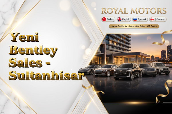 Yeni Bentley Sales - Sultanhisar