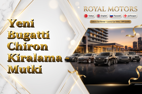 Yeni Bugatti Chiron Kiralama - Mutki
