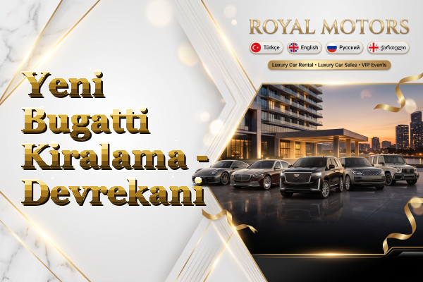 Yeni Bugatti Kiralama - Devrekani