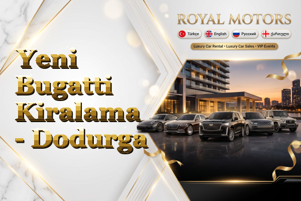 Yeni Bugatti Kiralama - Dodurga